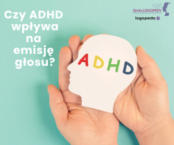 Mowa osób z ADHD – objawy zespołu nadpobudliwości psychoruchowej widoczne w sposobie komunikowania się 